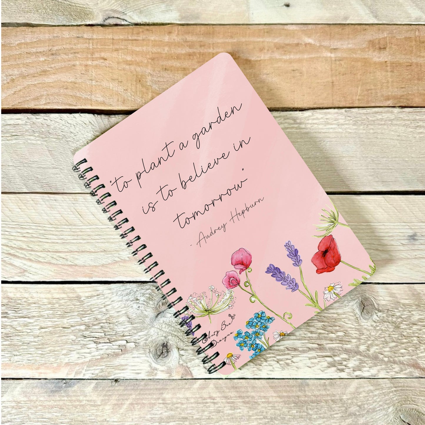 To Plant a Garden is to Believe in Tomorrow A5 notebook