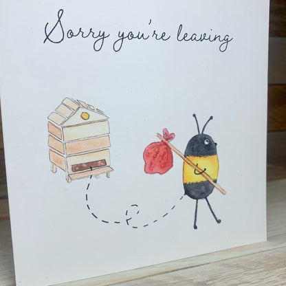 Sorry You're Leaving Bee card - Arty Bee Designs 